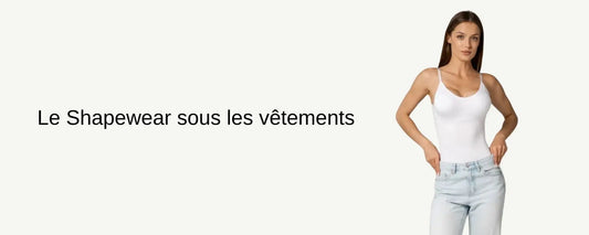 Guide des Sous-vêtements Gainants